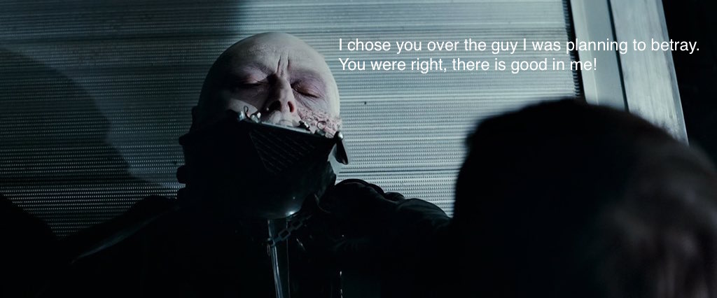 Image of dying, maskless Darth Vader.
Text: I chose you over the guy I was planning to betray. You were right, there is good in me!